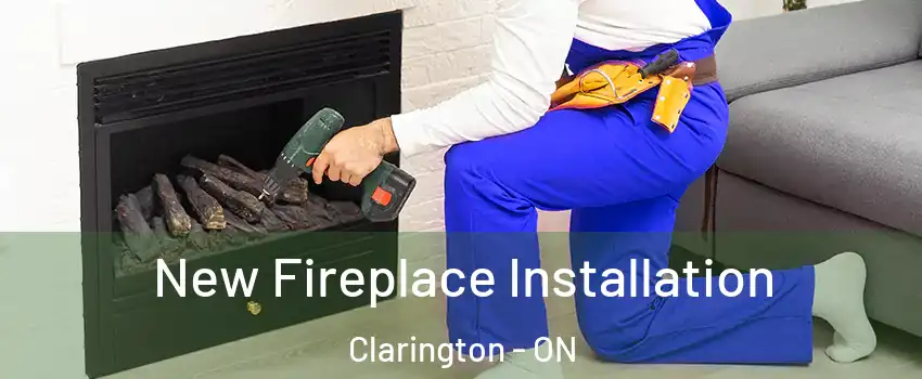 New Fireplace Installation Clarington - ON