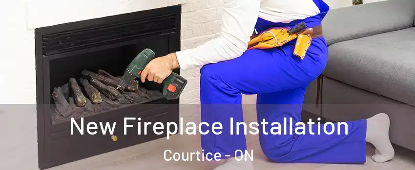 New Fireplace Installation Courtice - ON