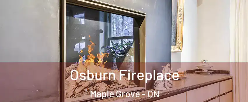  Osburn Fireplace Maple Grove - ON