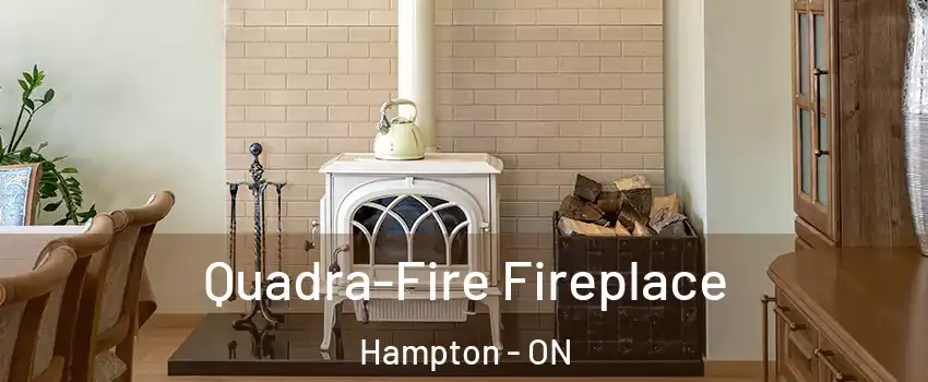  Quadra-Fire Fireplace Hampton - ON