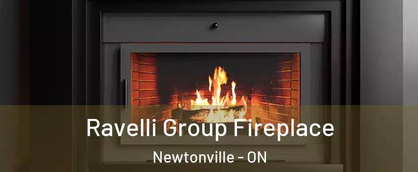 Ravelli Group Fireplace Newtonville - ON