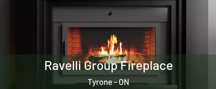  Ravelli Group Fireplace Tyrone - ON