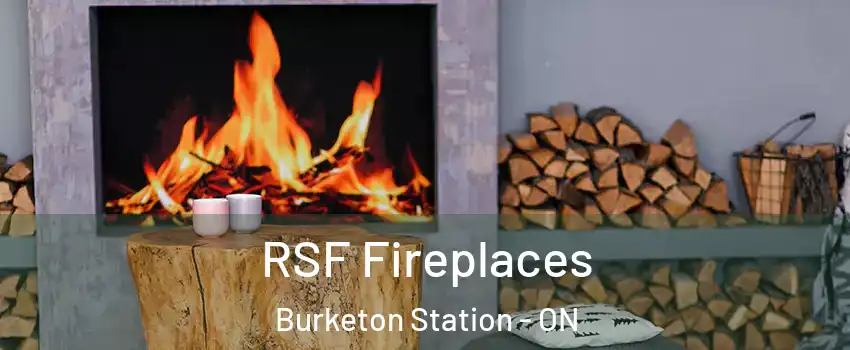  RSF Fireplaces Burketon Station - ON