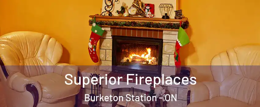  Superior Fireplaces Burketon Station - ON