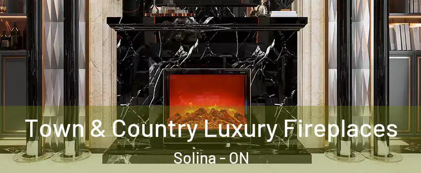  Town & Country Luxury Fireplaces Solina - ON