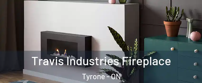  Travis Industries Fireplace Tyrone - ON