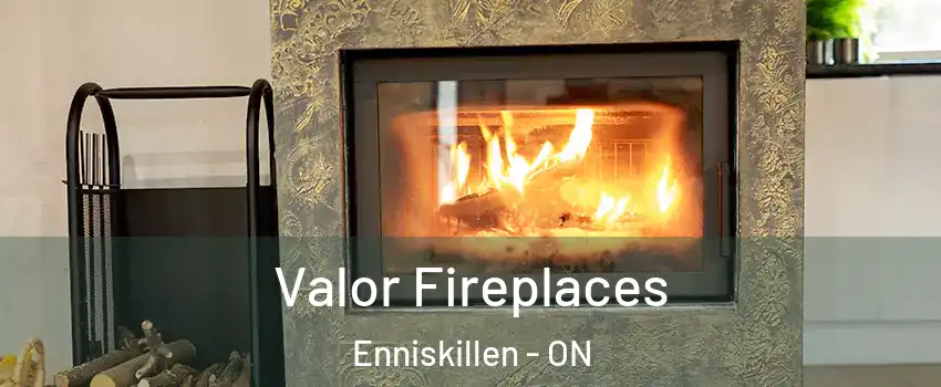  Valor Fireplaces Enniskillen - ON