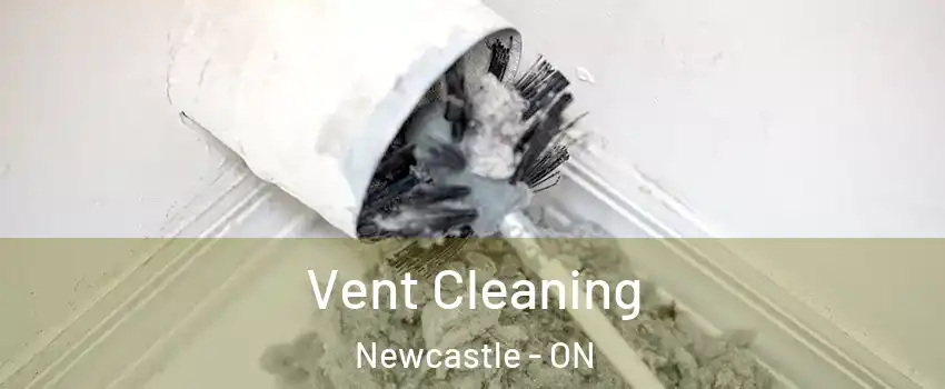  Vent Cleaning Newcastle - ON