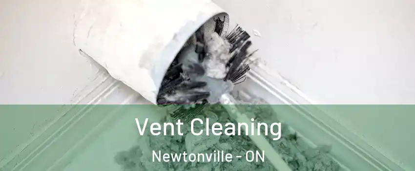  Vent Cleaning Newtonville - ON