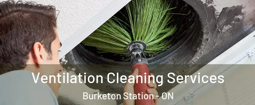  Ventilation Cleaning Services Burketon Station - ON