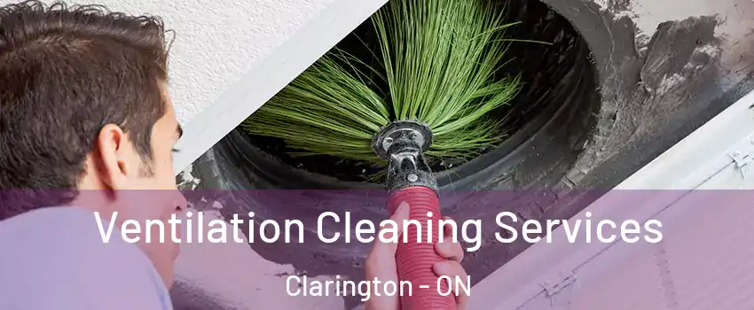  Ventilation Cleaning Services Clarington - ON