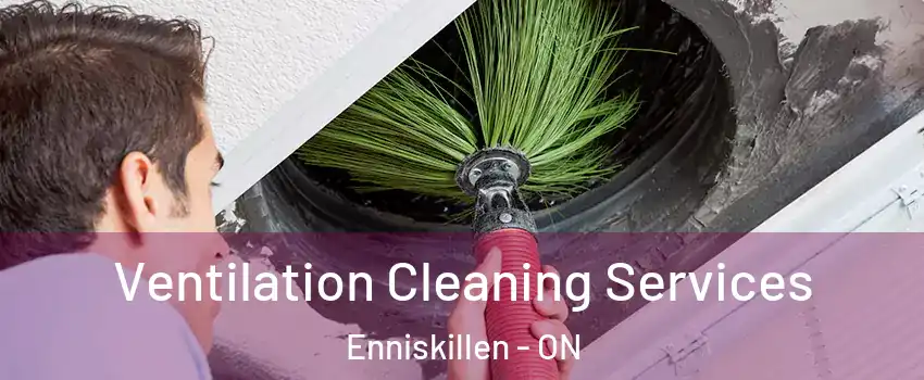  Ventilation Cleaning Services Enniskillen - ON