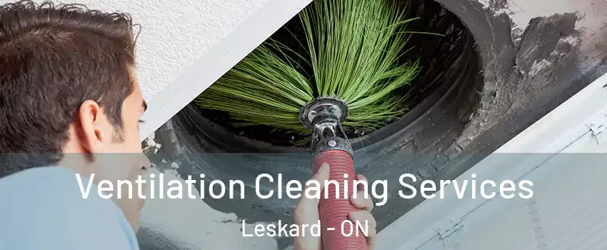  Ventilation Cleaning Services Leskard - ON