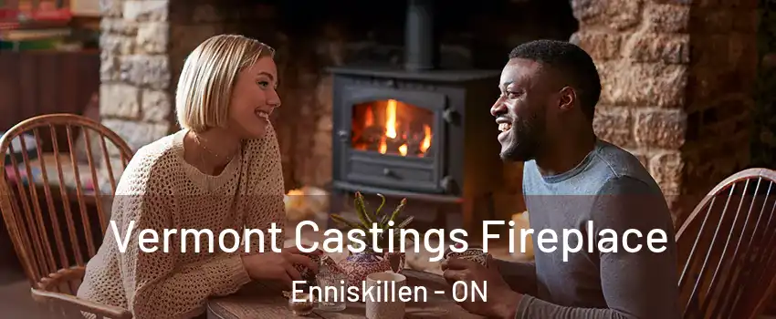  Vermont Castings Fireplace Enniskillen - ON