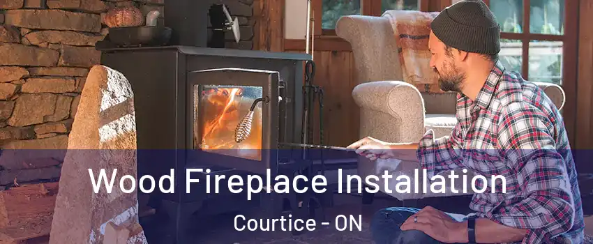  Wood Fireplace Installation Courtice - ON