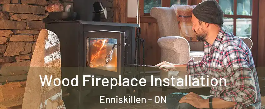  Wood Fireplace Installation Enniskillen - ON