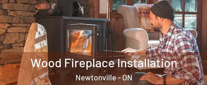  Wood Fireplace Installation Newtonville - ON