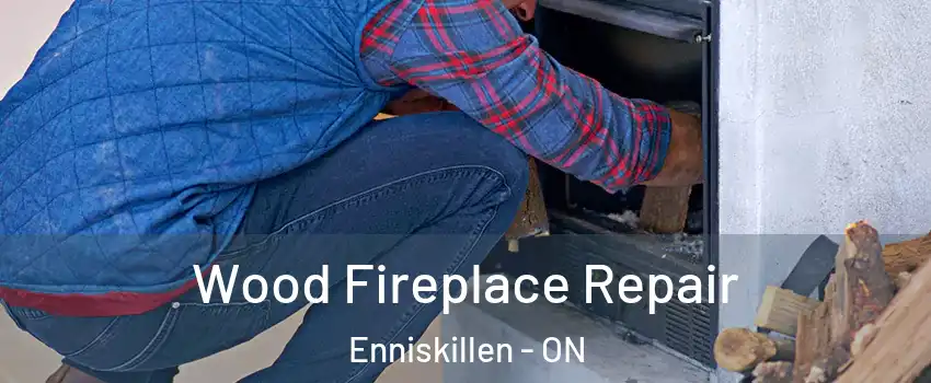  Wood Fireplace Repair Enniskillen - ON