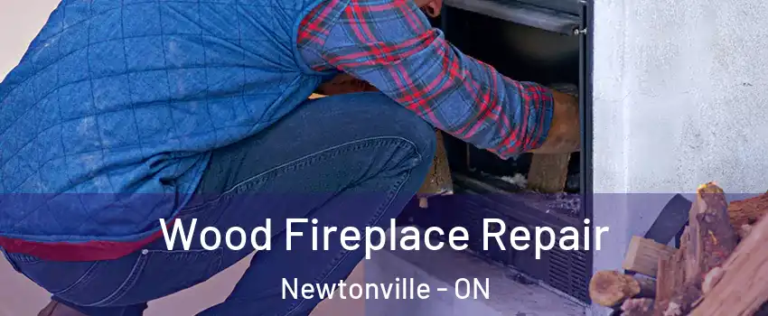  Wood Fireplace Repair Newtonville - ON