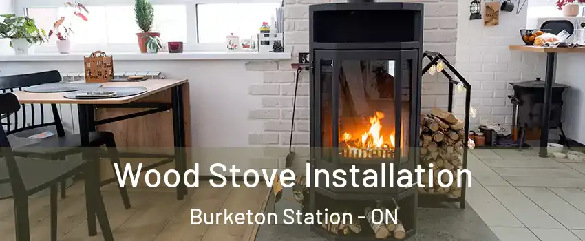  Wood Stove Installation Burketon Station - ON