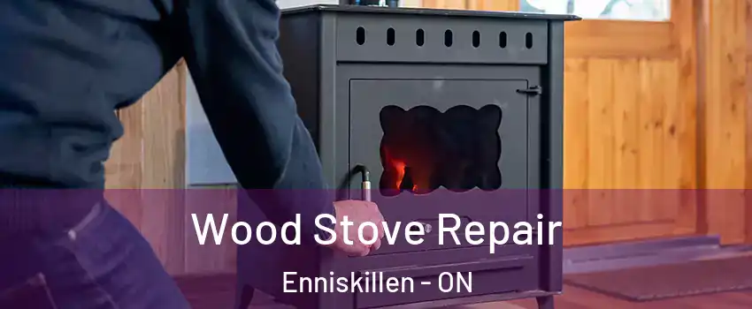  Wood Stove Repair Enniskillen - ON